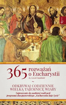 365 rozważań o Eucharystii - Leszek Smoliński
