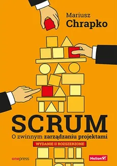 Scrum O zwinnym zarządzaniu projektami - Mariusz Chrapko