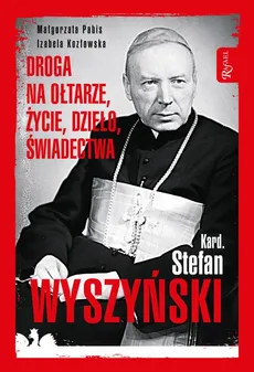 Kard. Stefan Wyszyński - Izabela Kozłowska, Małgorzata Pabis