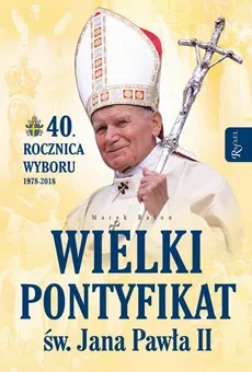 Wielki pontyfikat św. Jana Pawła II - Marek Balon