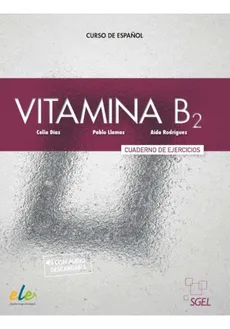 Vitamina B2 Ćwiczenia + wersja cyfrowa - Celia Diaz, Pablo Llamas, Aida Rodriguez