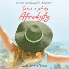 Serce z plaży Afrodyty - Karina Kozikowska-Ulmanen