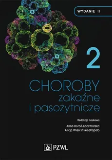 Choroby zakaźne i pasożytnicze. T. 2 - Anna Boroń-Kaczmarska, Wiercińska-Drapało Alicja