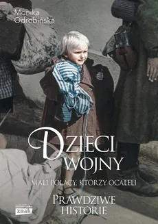 Dzieci wojny Prawdzowe historie - Monika Odrobińska