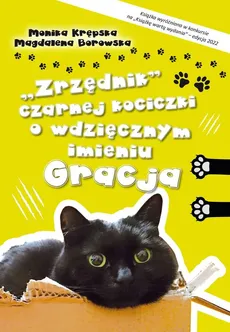 „Zrzędnik” czarnej kociczki o wdzięcznym imieniu Gracja - Krępska Monika, Magdalena Borowska