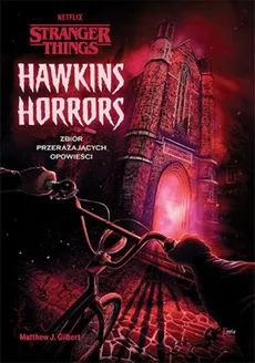 Hawkins Horrors Stranger Things - Gilbert Matthew J.