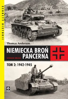Niemiecka broń pancerna Tom 2 1942-1945 - Thomas Anderson