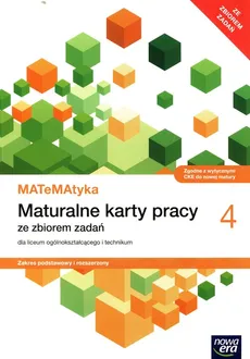 Matematyka 4 Maturalne karty pracy ze zbiorem zadań Zakres podstawowy i rozszerzony