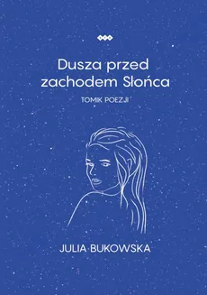 Dusza przed zachodem Słońca - Julia Bukowska