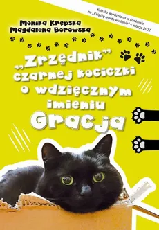 „Zrzędnik” czarnej kociczki o wdzięcznym imieniu Gracja - Monika Krępska, Borowska Magdalena