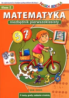 Matematyka Niezbędnik pierwszoklasisty - Anna Juryta, Anna Szczepaniak