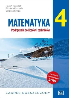 Matematyka 4 Podręcznik Zakres rozszerzony - Elżbieta Kurczab, Marcin Kurczab, Elżbieta Świda