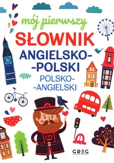 Mój pierwszy słownik angielsko-polski polsko-angielski - Daniela MacIsaac