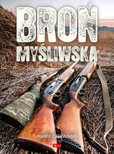 Broń myśliwska - Marek Czerwiński
