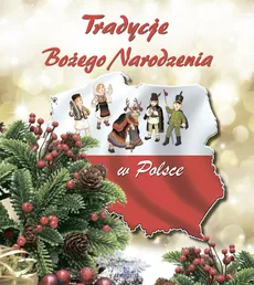 Tradycje Bożego Narodzenia w Polsce - Beata Gołembiowska