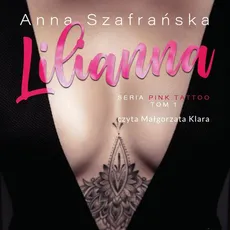 Lilianna. PInk Tattoo tom 1 - Anna Szafrańska