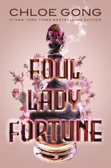 Foul Lady Fortune - Chloe Gong