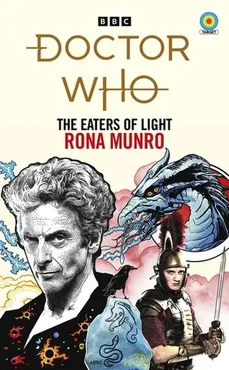 Doctor Who: The Eaters of Ligh - Rona Munro