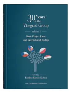 30 Years of the Visegrad Group. Volume 2: Basic Project Ideas and International Reality
