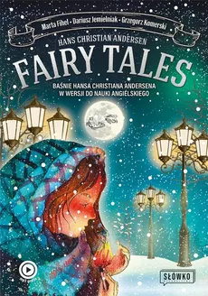 Fairy Tales - Andersen Hans Christian, Marta Fihel, Dariusz Jemielniak, Grzegorz Komerski