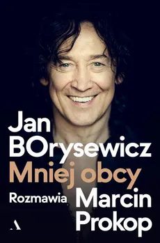 Jan Borysewicz Mniej obcy - Marcin Prokop, Jan Borysewicz