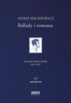 Ballady i romanse. Wydanie jubileuszowe - Adam Mickiewicz, Magdalena Woźniewska-Działak, Bogusław Dopart, Adam Cedro