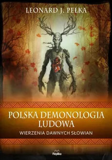 Polska demonologia ludowa - Pełka Leonard J.