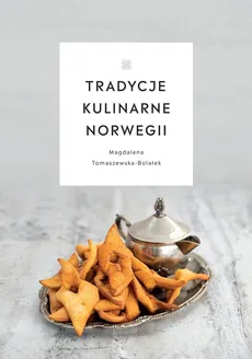 Tradycje kulinarne Norwegii - Magdalena Tomaszewska-Bolałek