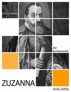 Zuzanna - Jan Kochanowski