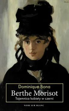 Berthe Morisot - Dominique Bona