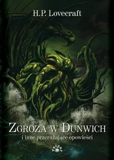 Zgroza w Dunwich i inne przerażające opowieści - Lovecraft Howard Phillips