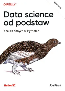 Data science od podstaw Analiza danych w Pythonie - Joel Grus