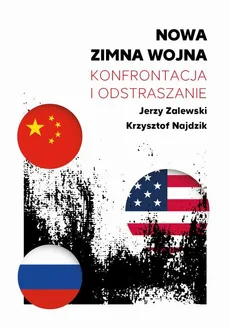 Nowa zimna wojna. Konfrontacja i odstraszanie - Jerzy Zalewski, Krzysztof Najdzik
