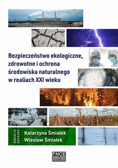 Bezpieczeństwo ekologiczne, zdrowotne i ochrona środowiska naturalnego w realiach XXI wieku - Groźba katastrofy ekologicznej –  zagrożenia wynikające z rosyjskiej  agresji na Ukrainę