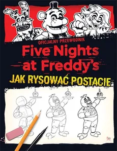 Five Nights at Freddy's Jak rysować postacie - Scott Cawthon