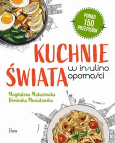 Kuchnie świata w insulinooporności - Dominika Musiałowska, Magdalena Makarowska