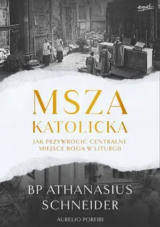 Msza katolicka - Athanasius Schneider