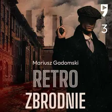 #3 Krwawa noc szalonego hrabiego – Retrozbrodnie – Mariusz Gadomski - Mariusz Gadomski