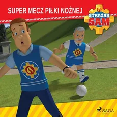 Strażak Sam - Super mecz piłki nożnej - Mattel