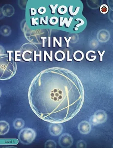 Do You Know? Level 4 Tiny Technology