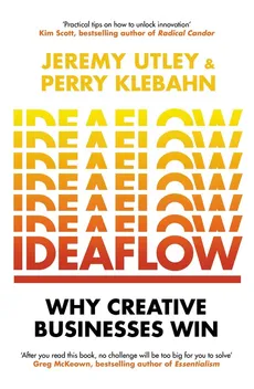 Ideaflow - Perry Klebahn, Jeremy Utley