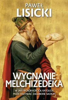 Wygnanie Melchizedeka - Paweł Lisicki