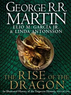 The Rise of the Dragon - Linda Antonsson, Garcia Elio M., George R.R. Martin