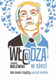 Wł@dza w sieci - Łukasz Walewski