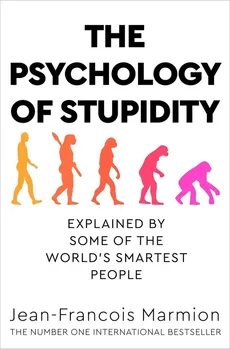 The Psychology of Stupidity - Jean-Francois Marmion