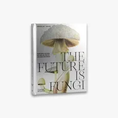 The Future is Fungi - Michael Lim, Shu Yun