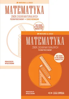 Matematyka Zbiór zadań maturalnych Matura od 2023 roku Poziom podstawowy - Irena Ołtuszyk, Witold Stachnik