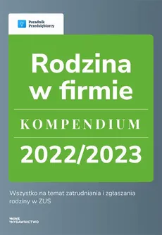 Rodzina w firmie. Kompendium 2022/2023 - Emilia Lazarowicz, Katarzyna Dorociak, Zespół Wfirma.pl