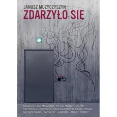 Zdarzyło się - Janusz Muzyczyszyn