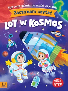 Zaczynam czytać. Duże litery. Pierwsze zdania do nauki czytania. Lot w kosmos - Basiejko Monika